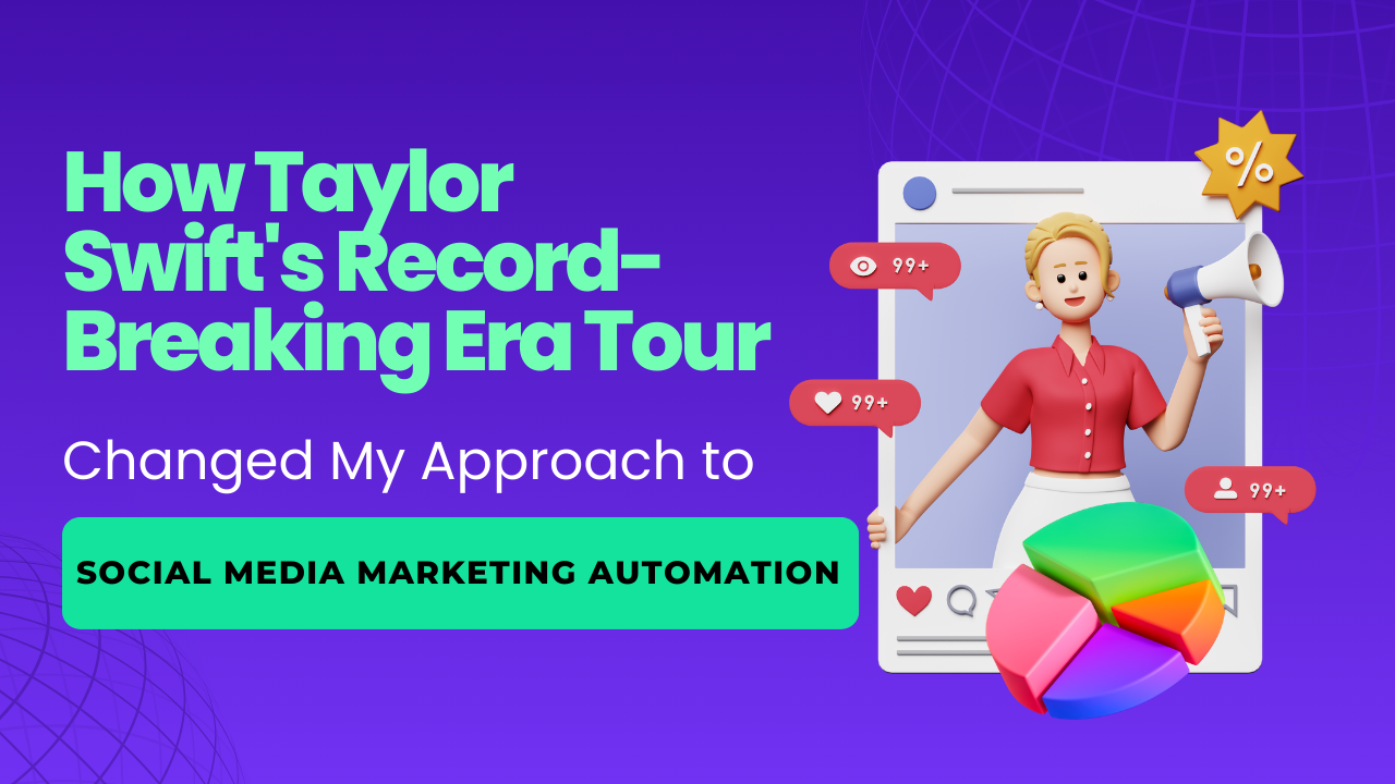 How Taylor Swift's Record-Breaking Era Tour Changed My Approach to Social Media Marketing Automation